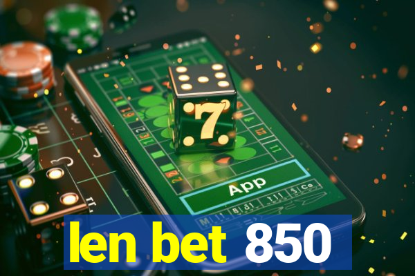 len bet 850